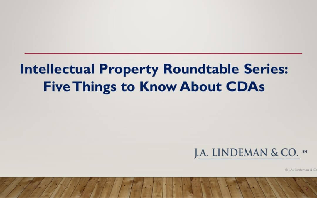 Five Things To Know About CDA’s | Intellectual Property Roundtable Series